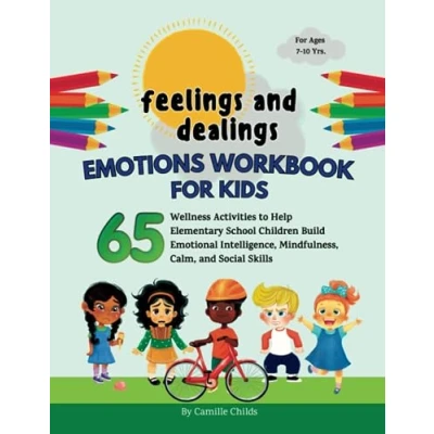 Abbildung von Feelings and Dealings: Emotions Workbook for Kids: 65 Wellness Activities to Help Elementary School Children Build Emotional Intelligence, Mindfulness, Calm, Social Skills