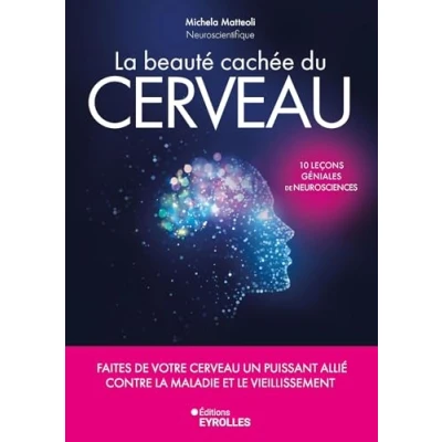 Abbildung von la beauté cachée du cerveau: Faites de votre cerveau un puissant allié contre maladie et le vieillissement