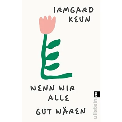 Abbildung von Wenn wir alle gut wären: Satiren Das letzte Buch einer der bedeutendsten Autor:innen des 20.Jahrhunderts
