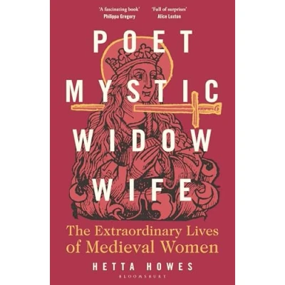 Abbildung von Poet, Mystic, Widow, Wife: The Extraordinary Lives of Medieval Women