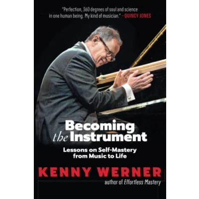 Abbildung von Becoming the Instrument: Lessons on Self Mastery from Music to Life