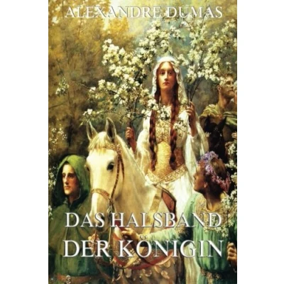 Abbildung von Das Halsband der Königin: Historischer Abenteuerroman aus den Tagen Marie Antoinette