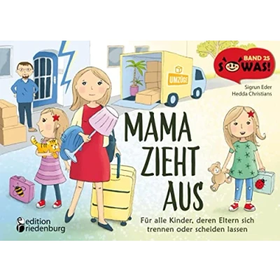 Abbildung von Mama zieht aus Für alle Kinder, deren Eltern sich trennen oder scheiden lassen (SOWAS!)