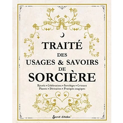 Abbildung von Traité des usages et savoirs de sorcière: Rituels, célébrations, sortilèges, cristaux, plantes, divination, pratiques magiques