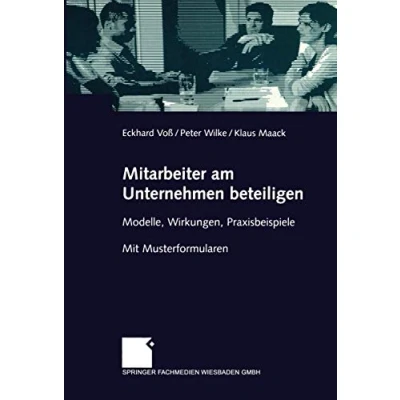Abbildung von Mitarbeiter am Unternehmen Beteiligen: Modelle, Wirkungen, Praxisbeispiele. Mit Musterformularen (German Edition)