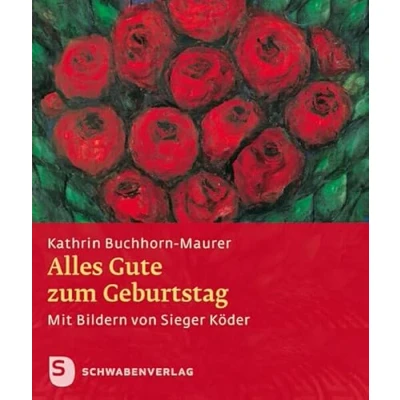 Abbildung von Alles Gute zum Geburtstag!: Mit Bildern von Sieger Köder