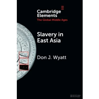 Abbildung von Slavery in East Asia (Cambridge Elements the Global Middle Ages)