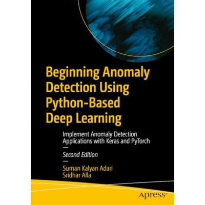 Abbildung von Beginning Anomaly Detection Using Python Based Deep Learning: Implement Applications with Keras and PyTorch