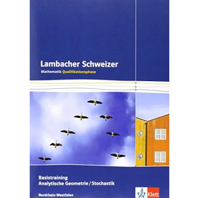 Abbildung von Lambacher Schweizer Mathematik Basistraining Analytische Geometrie/Stochastik Qualifikationsphase. Ausgabe Nordrhein Westfalen: Arbeitsheft plus ... für Westfalen ab 2014)