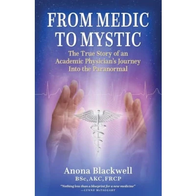 Abbildung von From Medic to Mystic: the True Story of an Academic Physician’s Journey Into Paranormal