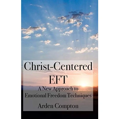 Abbildung von Christ Centered EFT: A New Approach to Emotional Freedom Techniques