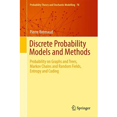 Abbildung von Discrete Probability Models and Methods: on Graphs Trees, Markov Chains Random Fields, Entropy Coding (Probability Theory Stochastic Modelling, 78, Band 78)