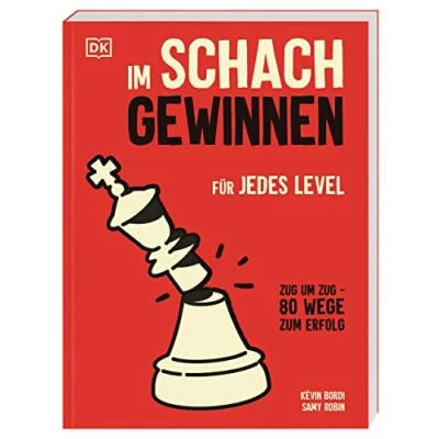 Abbildung von Im Schach gewinnen: Für jedes Level. Zug um Zug: 80 Wege zum Erfolg