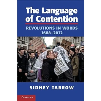 Abbildung von The Language of Contention: Revolutions in Worlds, 1688 2012 (Cambridge Studies Contentious Politics)