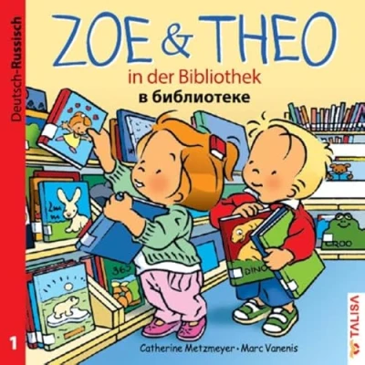 Abbildung von ZOE &amp; THEO in der Bibliothek (D Russisch): Zweisprachige Ausgabe