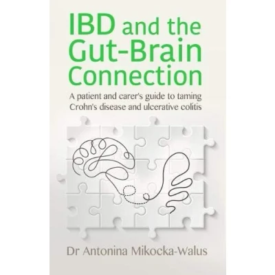 Abbildung von IBD and the Gut Brain Connection: A patient&#039;s carer&#039;s guide to taming Crohn&#039;s disease ulcerative colitis
