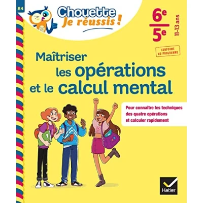 Abbildung von Maîtriser les opérations et le calcul mental 6e, 5e Chouette, Je réussis !: cahier de soutien en maths (collège)