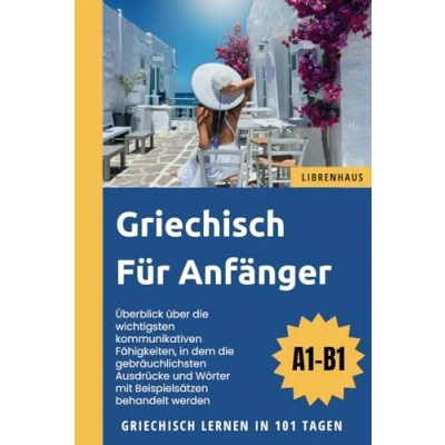Abbildung von Griechisch für Anfänger: Lernen in 101 Tagen (A1 B1)