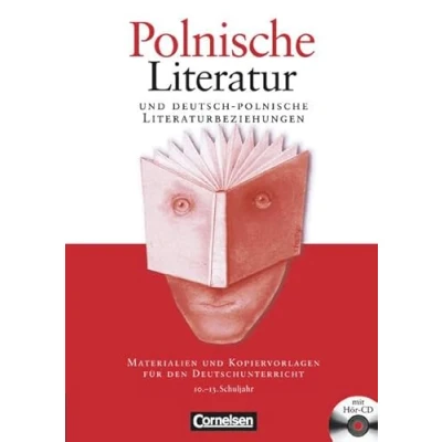 Abbildung von polnische Literatur Und deutsch Literaturbeziehungen: 10. 13. Schuljahr Materialien Kopiervorlagen mit Audio CD: ... für den Deutschunterricht.