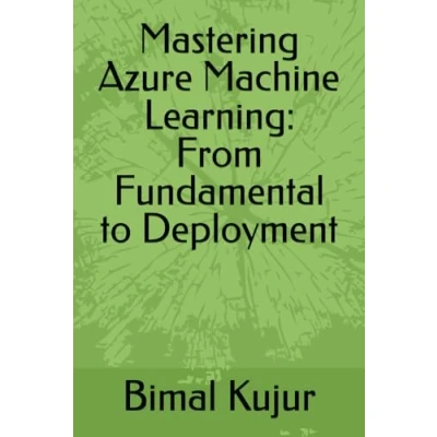Abbildung von Mastering Azure Machine Learning: From Fundamental to Deployment
