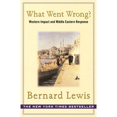 Abbildung von What Went Wrong?: Western Impact and Middle Eastern Response