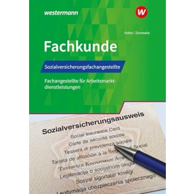 Abbildung von Sozialversicherungsfachangestellte/Fachangestellte für Arbeitsmarktdienstleistungen: Fachkunde Schulbuch (Fachkunde: Sozialversicherungsfachangestellte/ Fachangestellte)