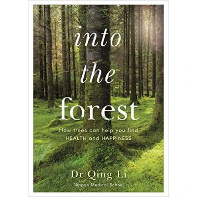 Abbildung von Into the Forest: How Trees Can Help You Find Health and Happiness