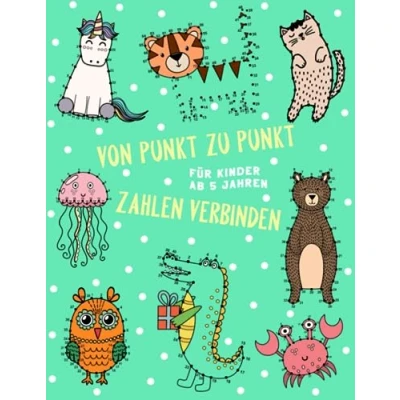 Abbildung von Von Punkt Zu Zahlen Verbinden Für Kinder Ab 5 Jahren: Punkte Lernen 1 bis 80 Malen Nach Spaß Und Beschäftigung ... Lernspiel Malbuch &amp; Zeitvertreib