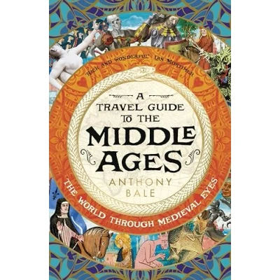 Abbildung von A Travel Guide to The Middle Ages: World Through Medieval Eyes