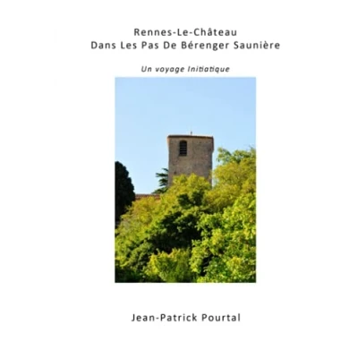 Abbildung von Rennes Le Château, Dans Les Pas De Bérenger Saunière Un voyage initiatique