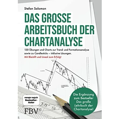 Abbildung von Das große Arbeitsbuch der Chartanalyse: 120 Übungen und Charts zur Trend Formationsanalyse sowie zu Candlesticks ― inklusive Lösungen.