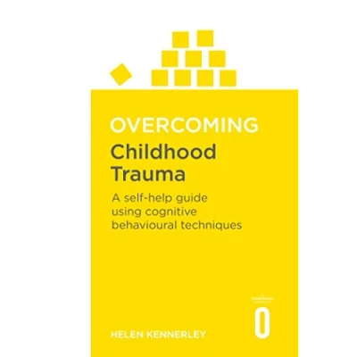 Abbildung von Overcoming Childhood Trauma: A Self Help Guide Using Cognitive Behavioural Techniques (Overcoming Books)