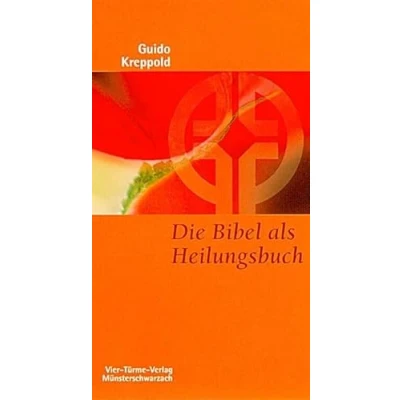 Abbildung von Die Bibel als Heilungsbuch. Tiefenpsychologischer Zugang zur Heiligen Schrift. Münsterschwarzacher Kleinschriften Band 25