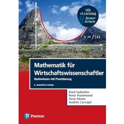 Abbildung von Mathematik für Wirtschaftswissenschaftler. mit eLearning Zugang &quot;MyMathLab Wirtschaftswissenschaftler&quot;: Basiswissen Praxisbezug (Pearson Studium Economic BWL)