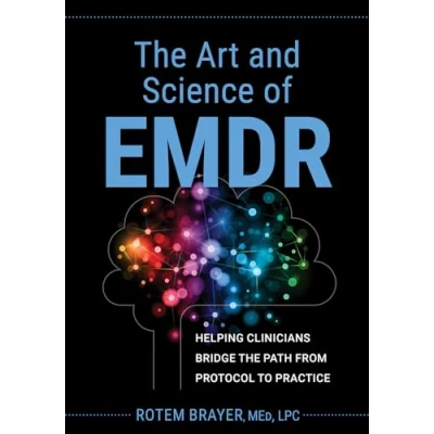 Abbildung von the Art and Science of EMDR: Helping Clinicians Bridge Path from Protocol to Practice