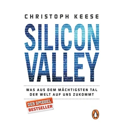 Abbildung von Silicon Valley: Was aus dem mächtigsten Tal der Welt auf uns zukommt
