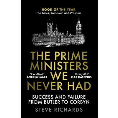 Abbildung von The Prime Ministers We Never Had: Success and Failure from Butler to Corbyn