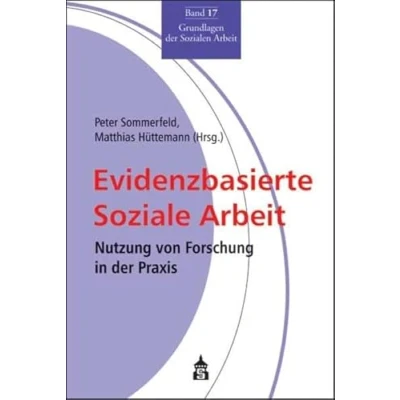 Abbildung von Evidenzbasierte Soziale Arbeit: Nutzung von Forschung in der Praxis (Grundlagen Sozialen Arbeit)