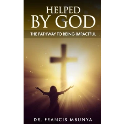 Abbildung von HELPED BY GOD: THE PATHWAY TO BEING IMPACTFUL