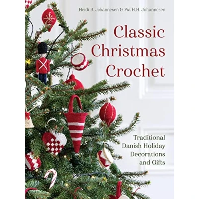 Abbildung von Classic Christmas Crochet: Traditional Danish Holiday Decorations and Gifts