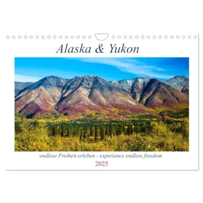 Abbildung von Alaska und Yukon, endlose Freiheit erleben (Wandkalender 2025 DIN A4 quer), CALVENDO Monatskalender