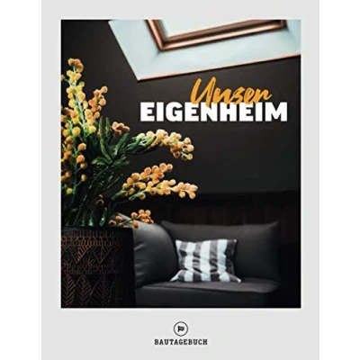 Abbildung von Unser Eigenheim I Bautagebuch: Das clevere Tagebuch für Bauherren als Geschenkidee zum Bauprojekt Wochenbericht Hausbaualbum 108 Seiten ca. DIN A4
