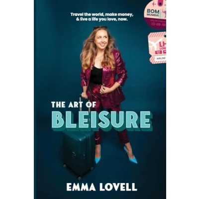 Abbildung von the Art of Bleisure: Travel world, make money and live a life you love, now