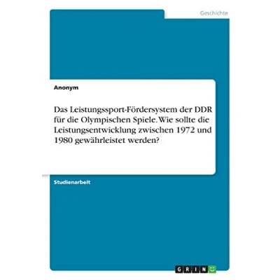 Abbildung von Das Leistungssport Fördersystem der DDR für die Olympischen Spiele. Wie sollte Leistungsentwicklung zwischen 1972 und 1980 gewährleistet werden?