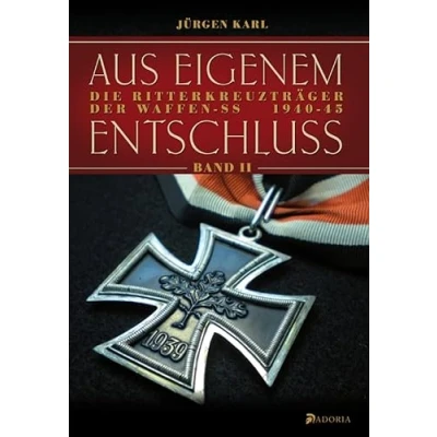 Abbildung von Aus eigenem Entschluß: Die Ritterkreuzträger der Waffen SS. Band 2: SS 1940 45