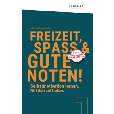Abbildung von Mehr Freizeit, Spaß und gute Noten!: Selbstmotivation lernen. Für Schule Studium.