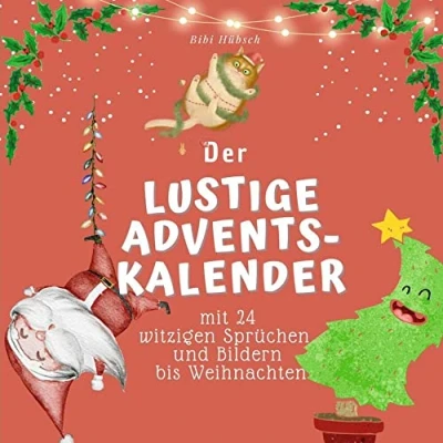 Abbildung von Der lustige Adventskalender: mit 24 witzigen Sprüchen und Bildern bis Weihnachten