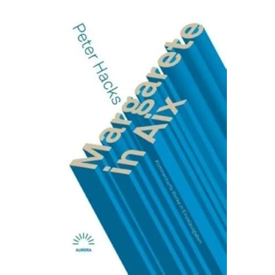 Abbildung von Margarete in Aix: Kommentierte Werke Einzelausgaben (Aurora Verlag)