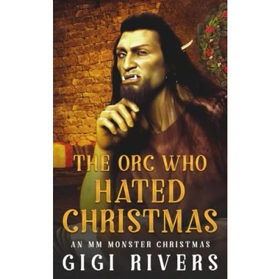 Abbildung von The Orc Who Hated Christmas (An MM Monster Christmas, Band 1)