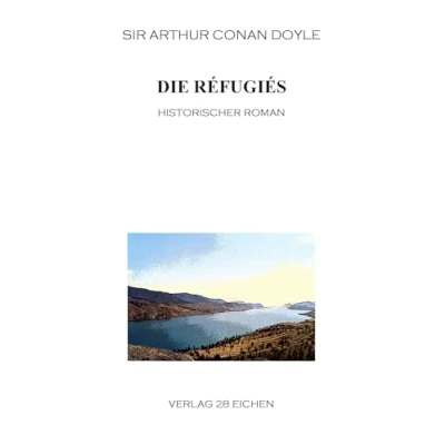 Abbildung von Arthur Conan Doyle: Ausgewählte Werke: Die Réfugiés. Historischer Roman
